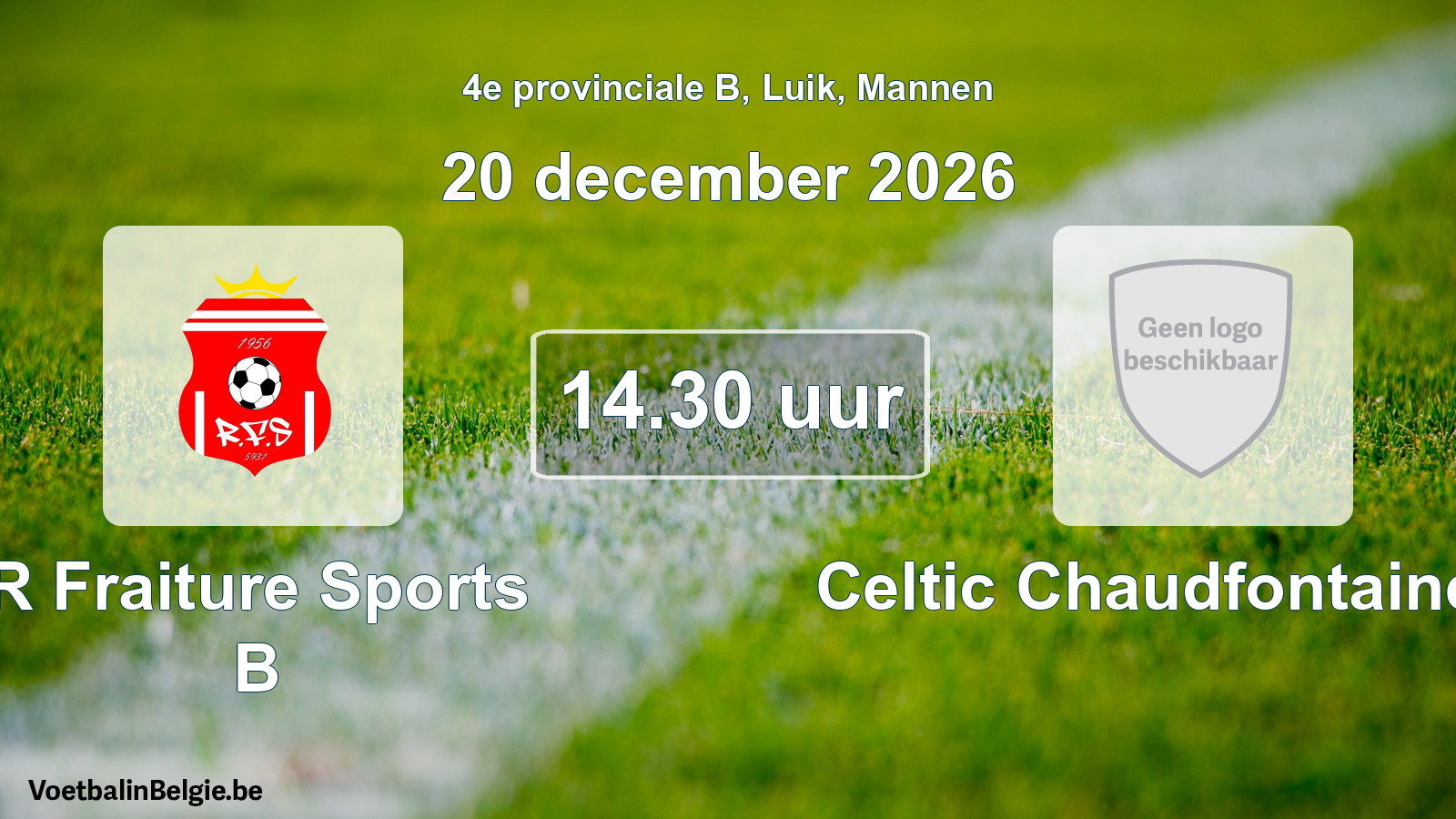 Geplande wedstrijd mannenvoetbal: R Fraiture Sports B - Celtic Chaudfontaine FC (20 december 2026)
