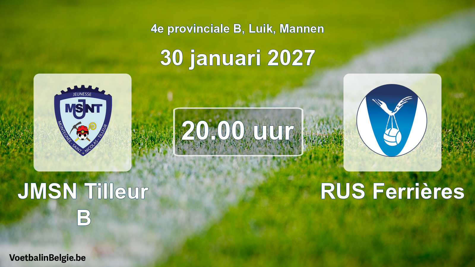 Geplande wedstrijd mannenvoetbal: JMSN Tilleur B - RUS Ferrières (30 januari 2027)
