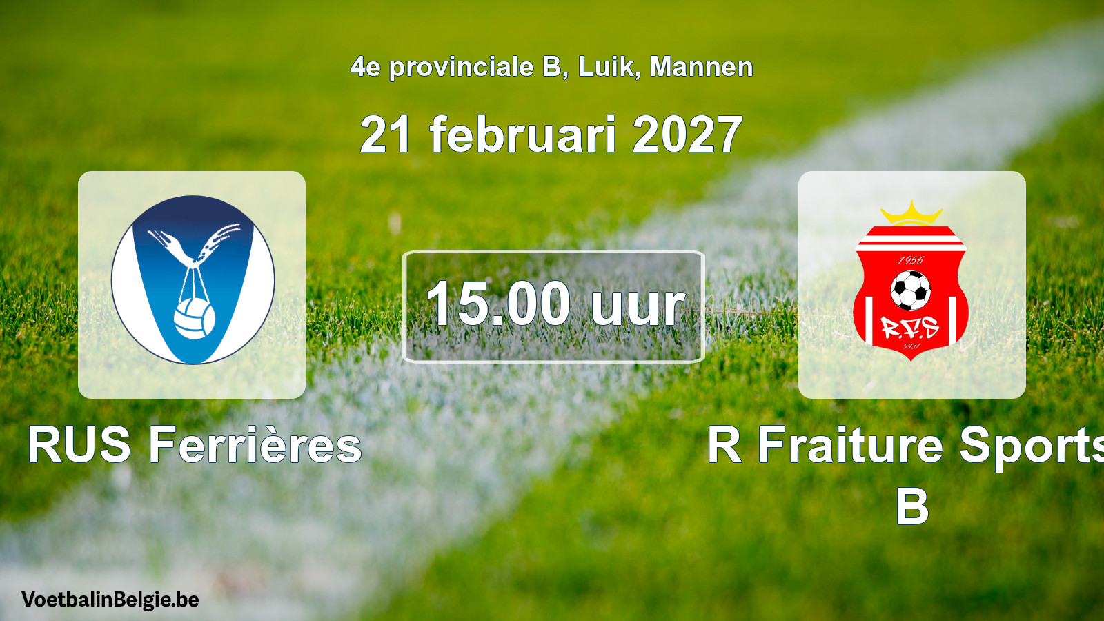 Geplande wedstrijd mannenvoetbal: RUS Ferrières - R Fraiture Sports B (21 februari 2027)