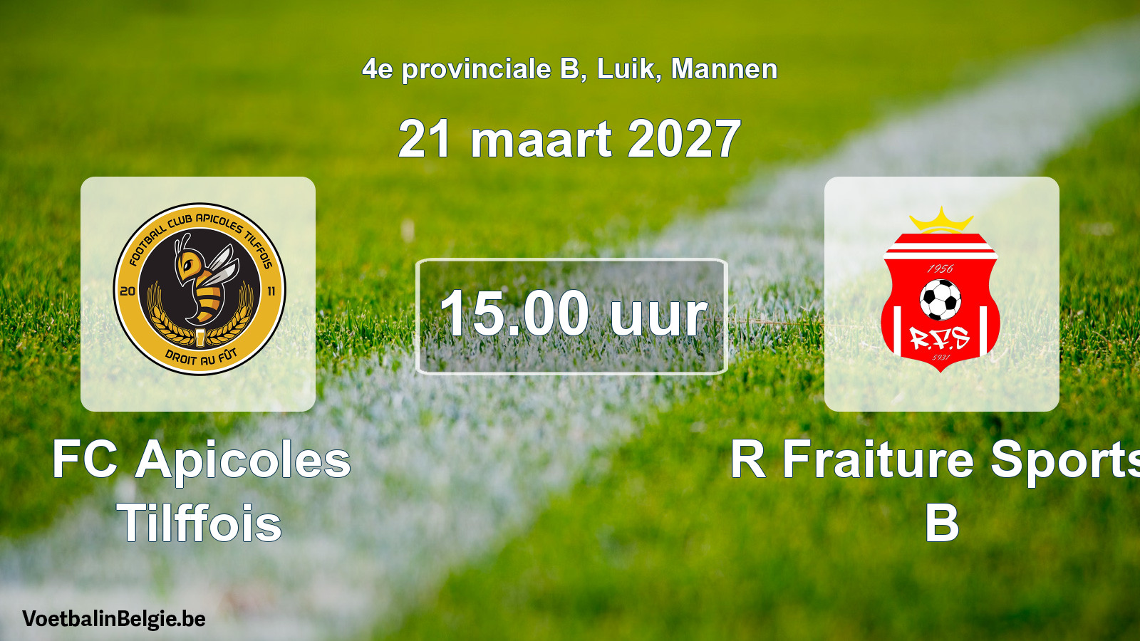 Geplande wedstrijd mannenvoetbal: FC Apicoles Tilffois - R Fraiture Sports B (21 maart 2027)