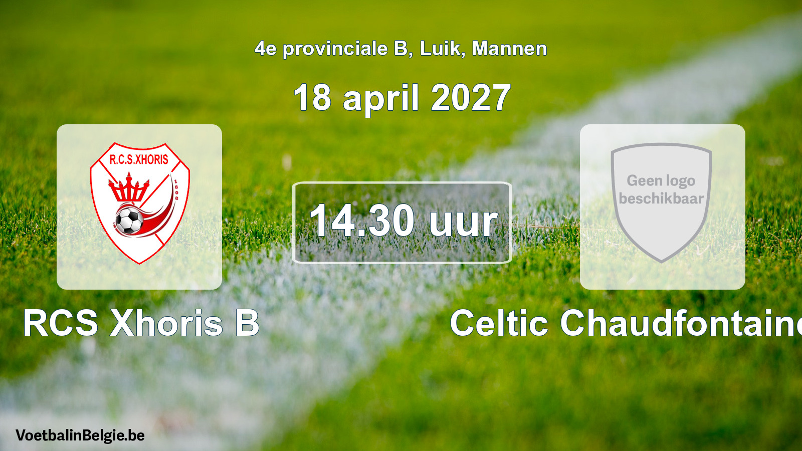 Geplande wedstrijd mannenvoetbal: RCS Xhoris B - Celtic Chaudfontaine FC (18 april 2027)