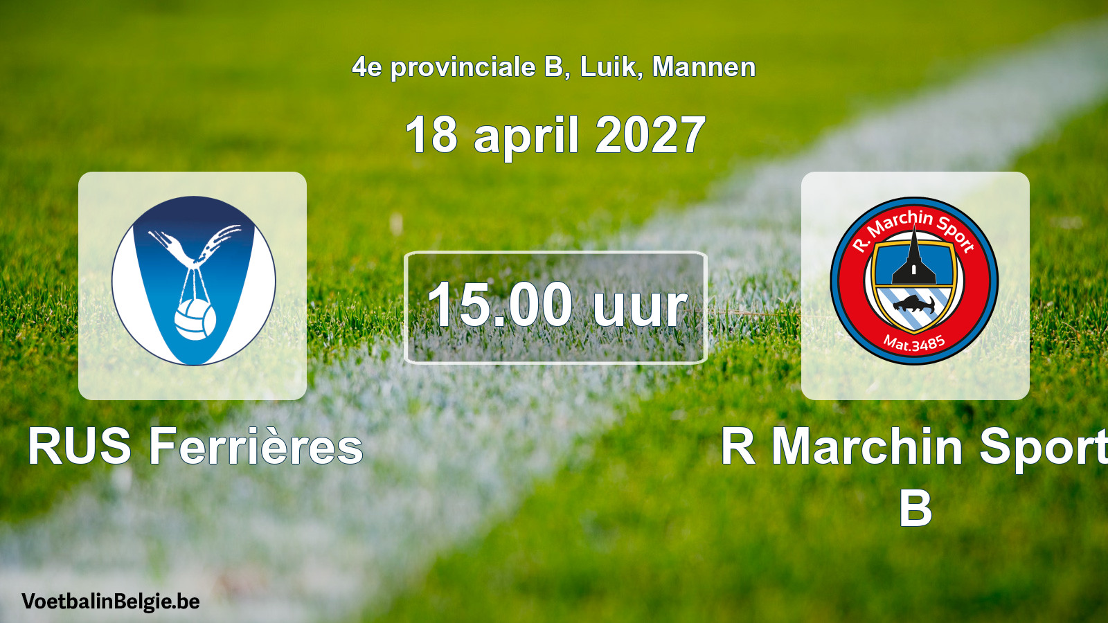 Geplande wedstrijd mannenvoetbal: RUS Ferrières - R Marchin Sport B (18 april 2027)