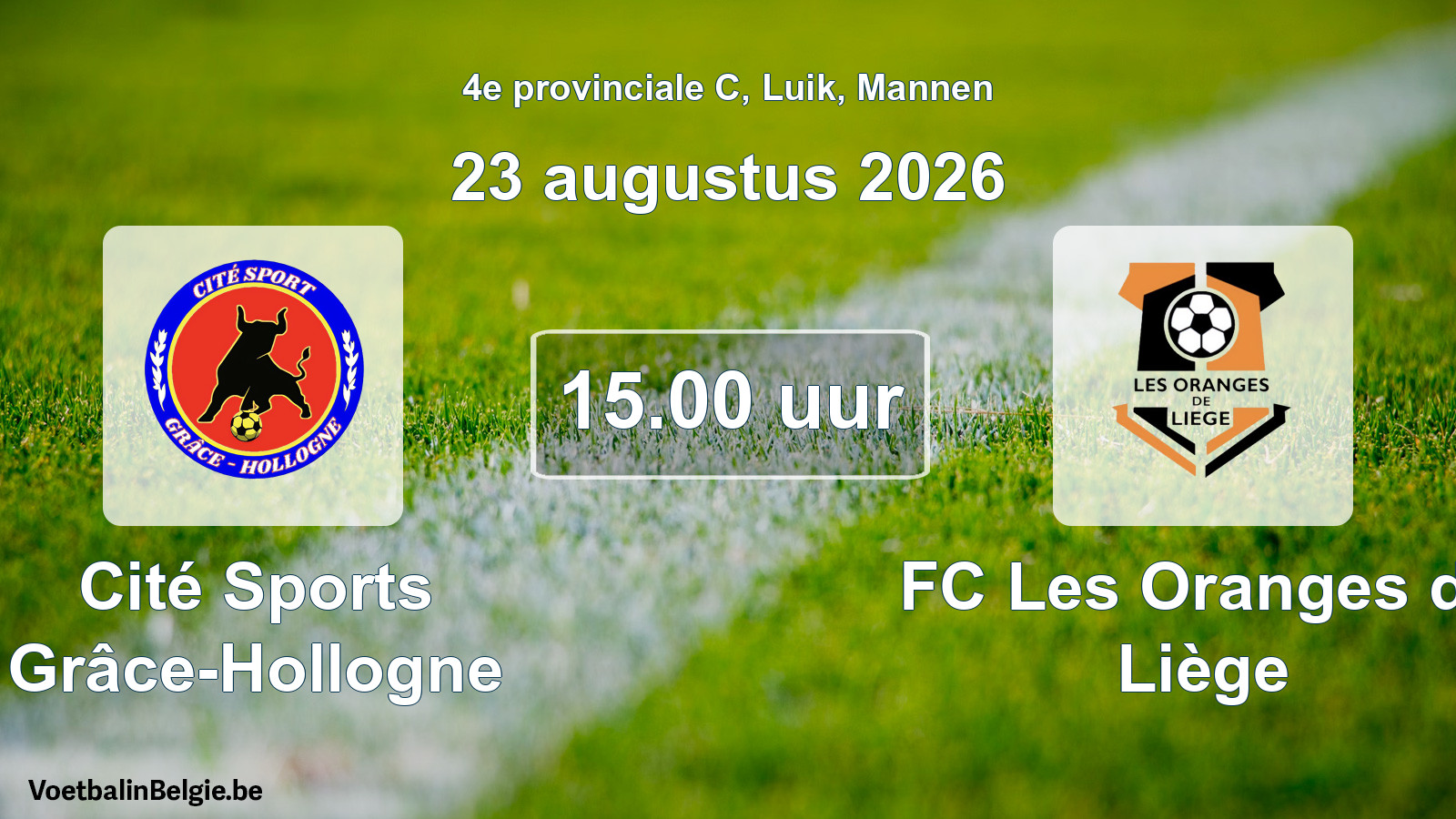 Geplande wedstrijd mannenvoetbal: Cité Sports Grâce-Hollogne - FC Les Oranges de Liège (23 augustus 2026)
