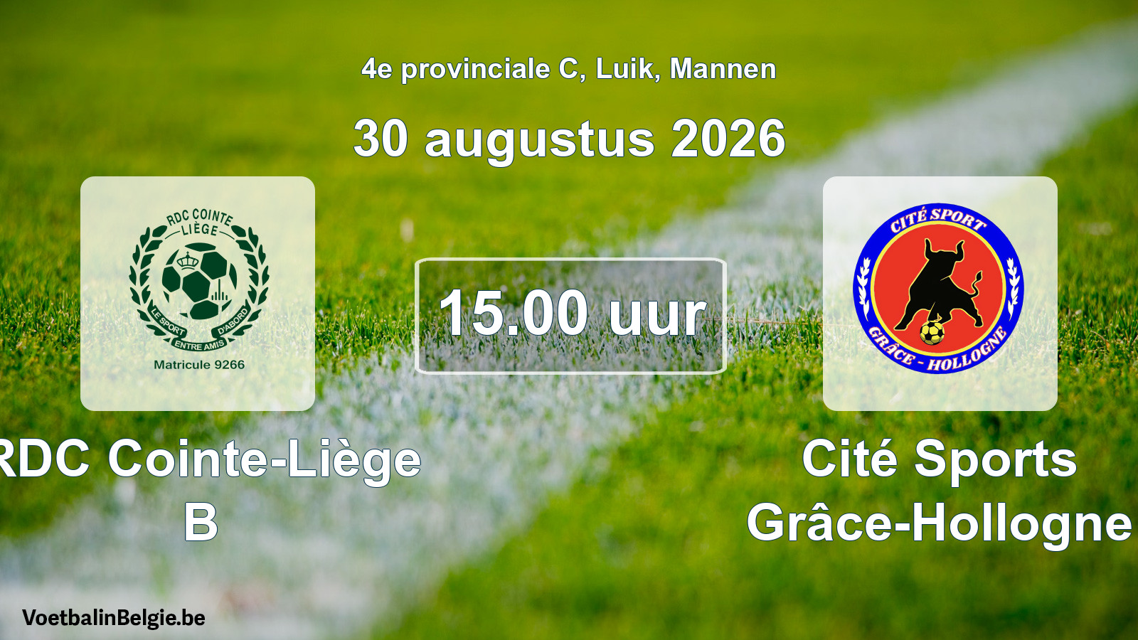 Geplande wedstrijd mannenvoetbal: RDC Cointe-Liège B - Cité Sports Grâce-Hollogne (30 augustus 2026)