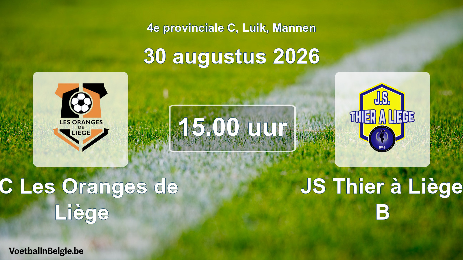 Geplande wedstrijd mannenvoetbal: FC Les Oranges de Liège - JS Thier à Liège B (30 augustus 2026)