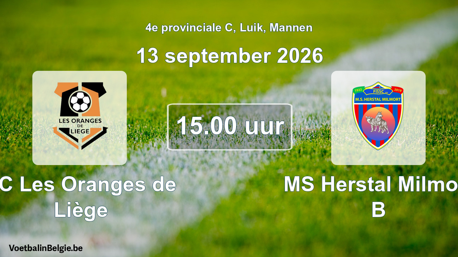 Geplande wedstrijd mannenvoetbal: FC Les Oranges de Liège - MS Herstal Milmort B (13 september 2026)