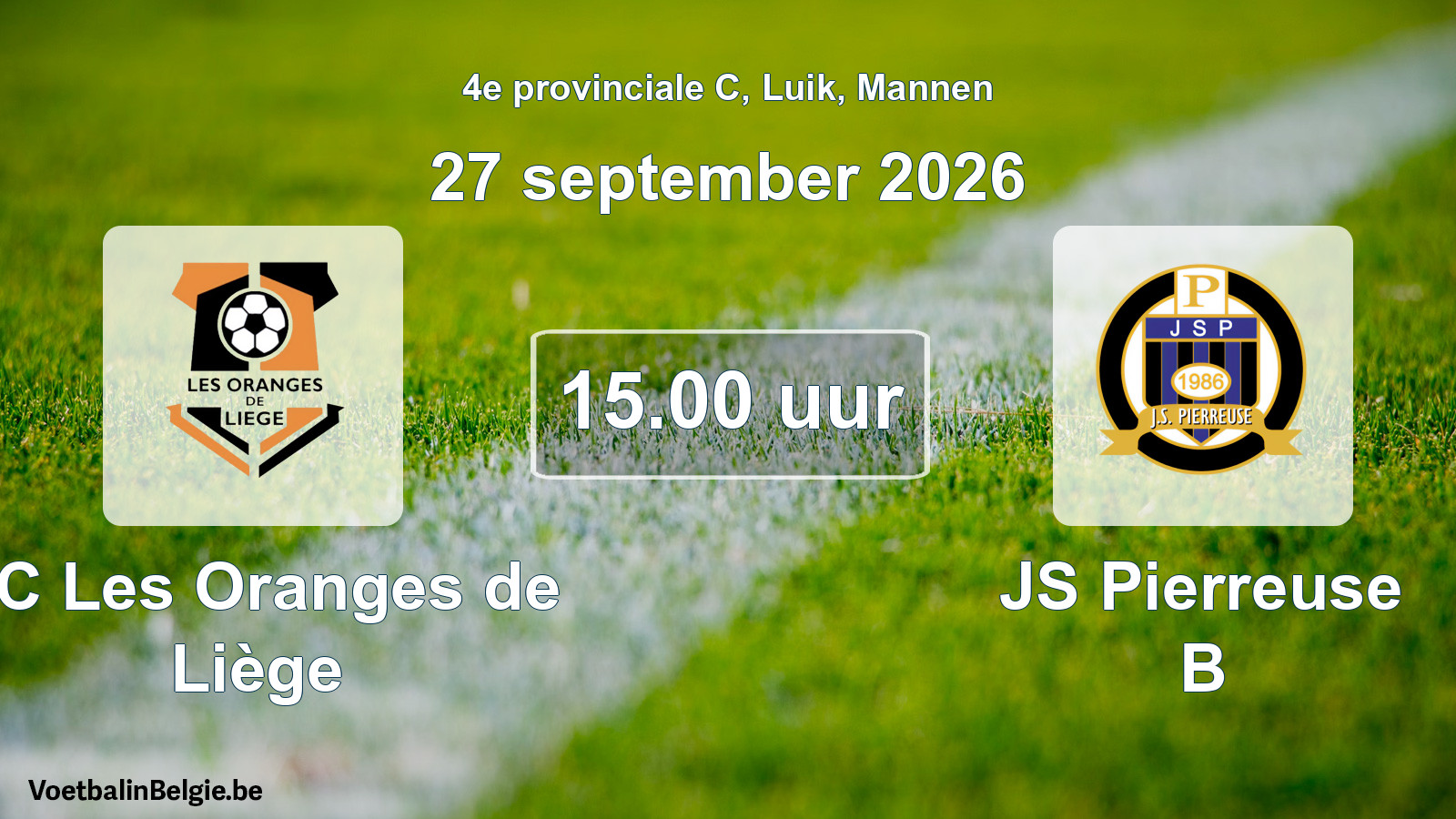 Geplande wedstrijd mannenvoetbal: FC Les Oranges de Liège - JS Pierreuse B (27 september 2026)