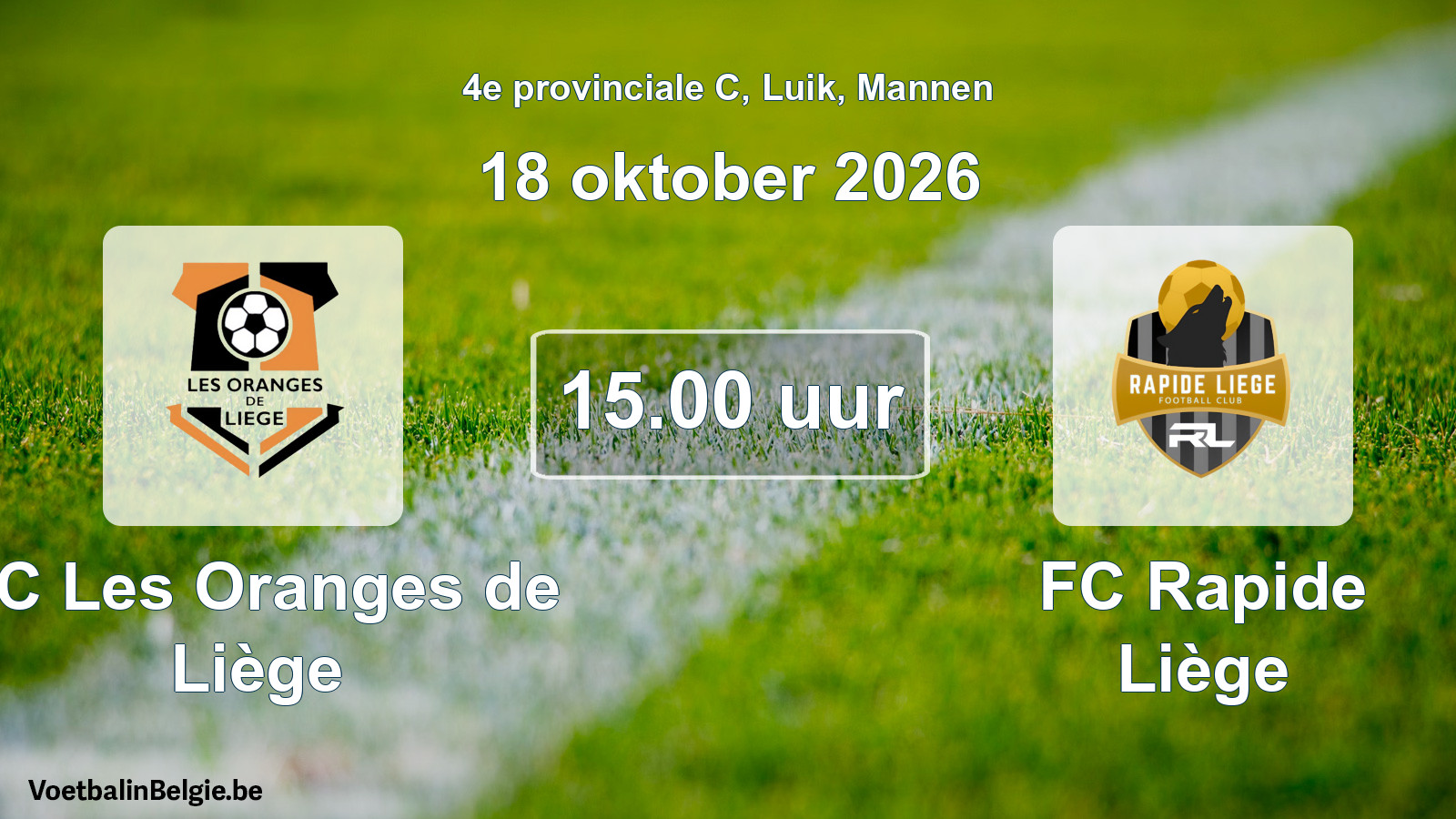 Geplande wedstrijd mannenvoetbal: FC Les Oranges de Liège - FC Rapide Liège (18 oktober 2026)