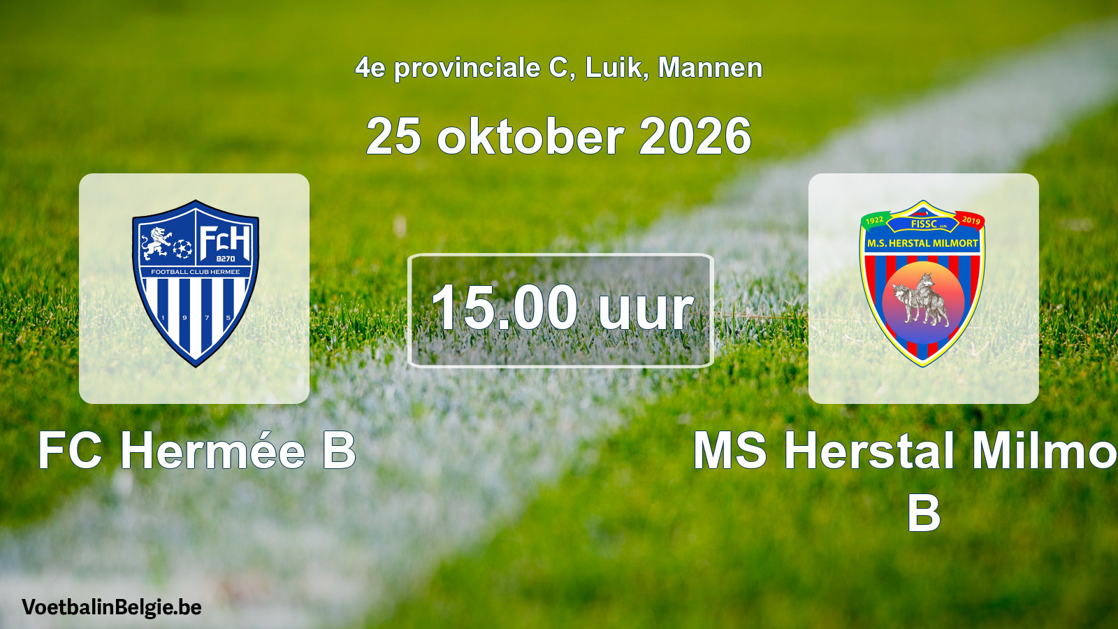 Geplande wedstrijd mannenvoetbal: FC Hermée B - MS Herstal Milmort B (25 oktober 2026)