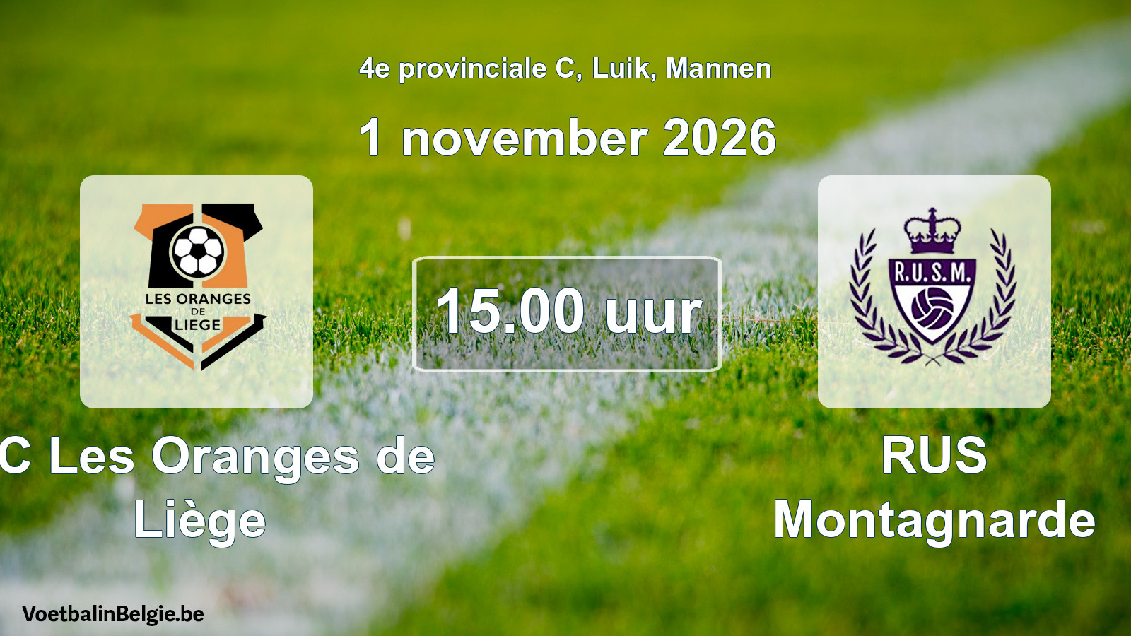 Geplande wedstrijd mannenvoetbal: FC Les Oranges de Liège - RUS Montagnarde (1 november 2026)