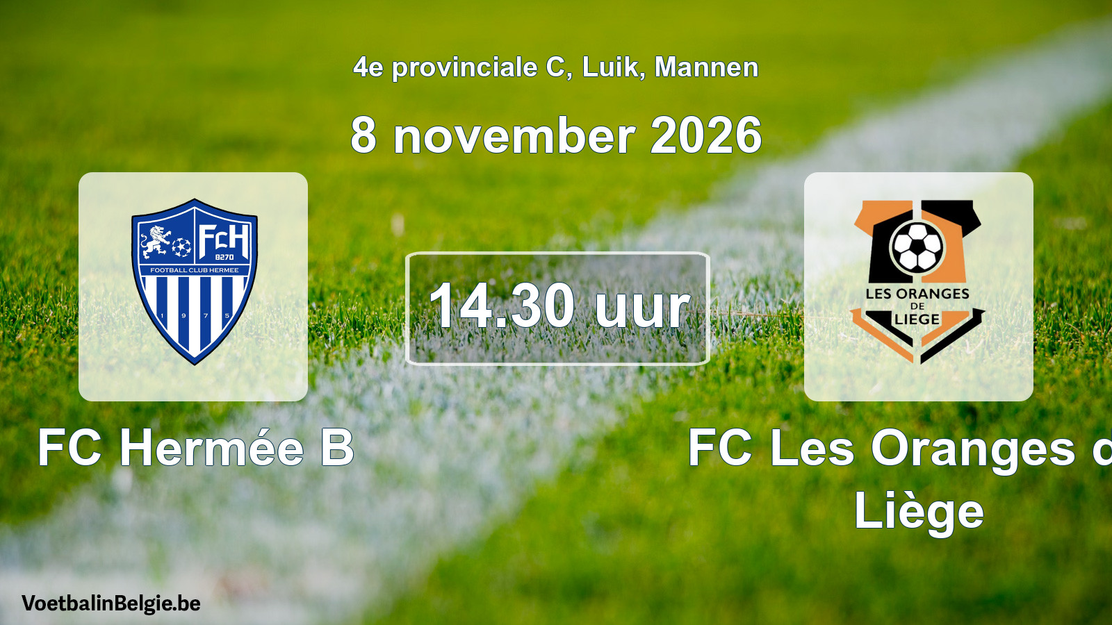 Geplande wedstrijd mannenvoetbal: FC Hermée B - FC Les Oranges de Liège (8 november 2026)