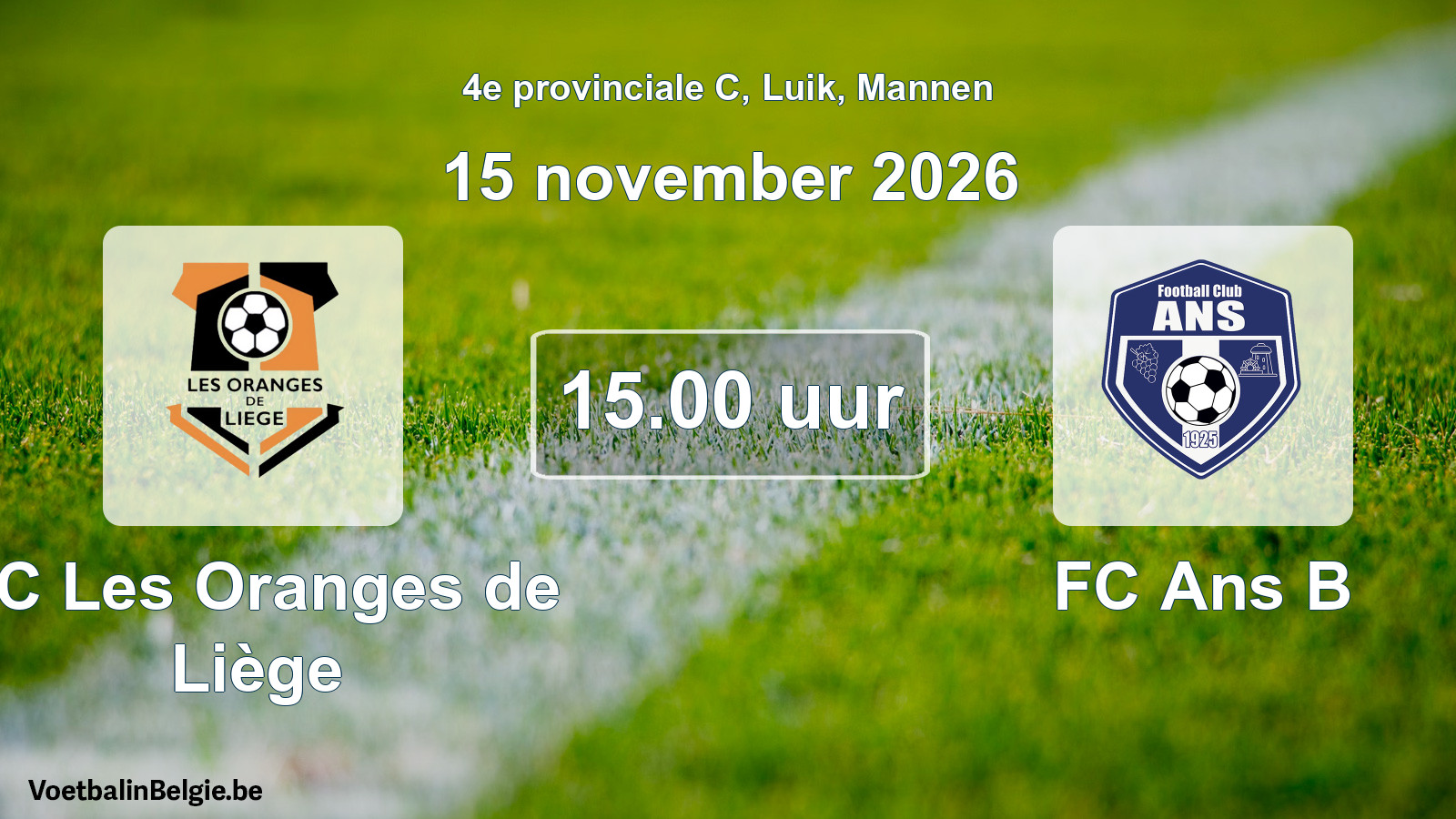 Geplande wedstrijd mannenvoetbal: FC Les Oranges de Liège - FC Ans B (15 november 2026)