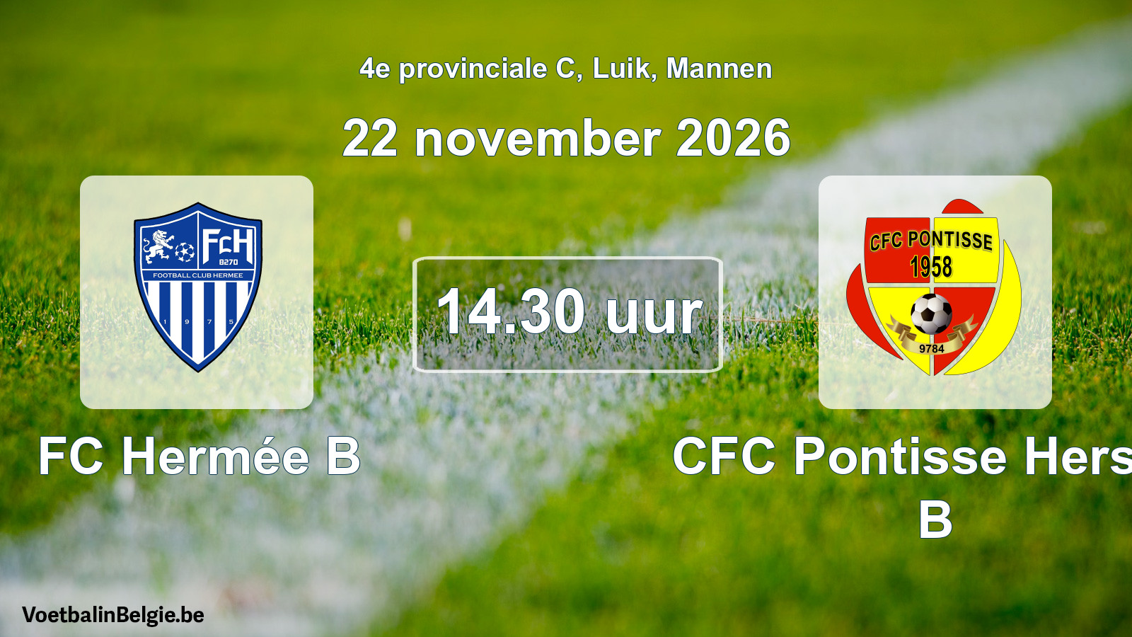 Geplande wedstrijd mannenvoetbal: FC Hermée B - CFC Pontisse Herstal B (22 november 2026)