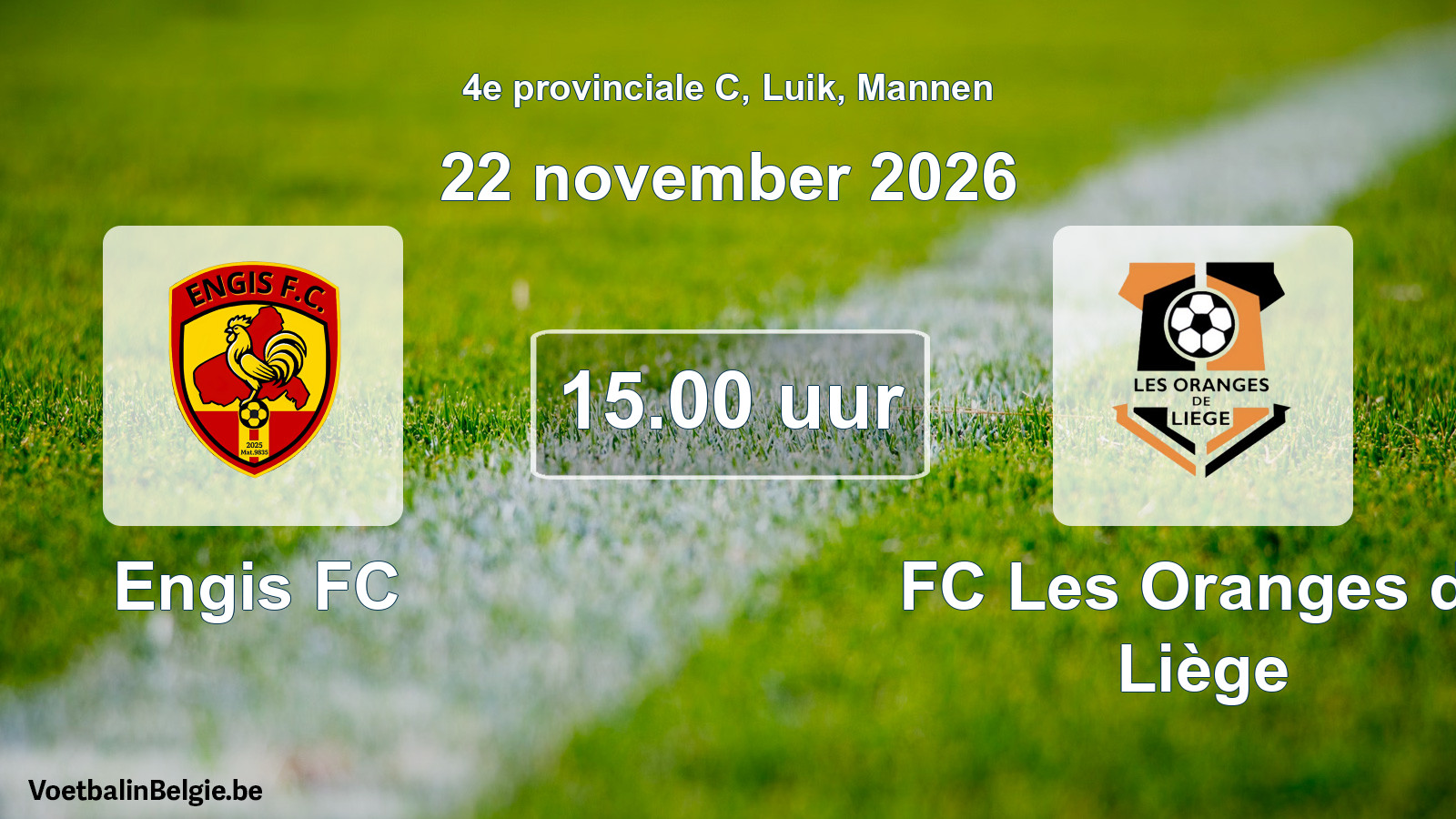 Geplande wedstrijd mannenvoetbal: Engis FC - FC Les Oranges de Liège (22 november 2026)