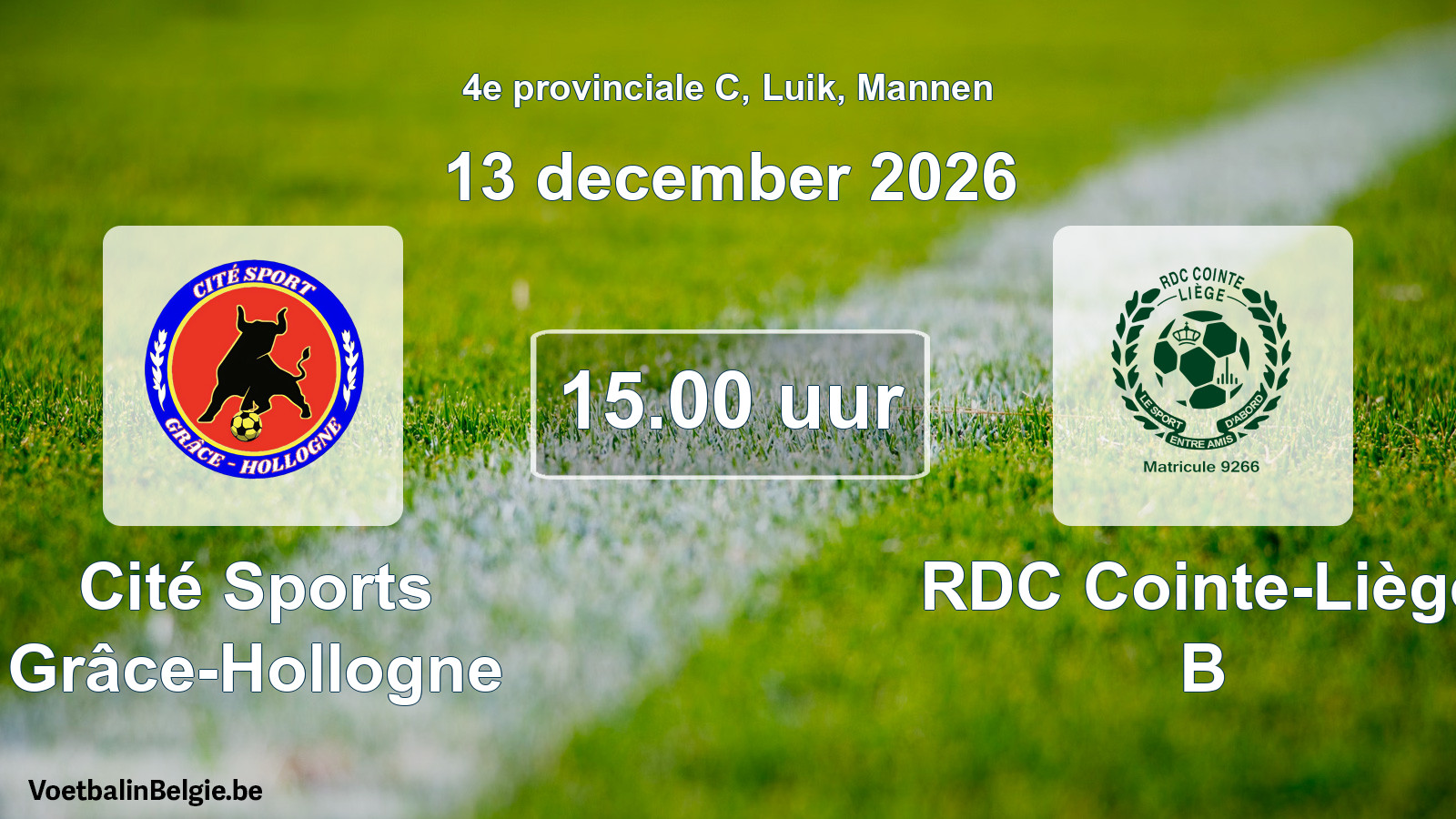 Geplande wedstrijd mannenvoetbal: Cité Sports Grâce-Hollogne - RDC Cointe-Liège B (13 december 2026)