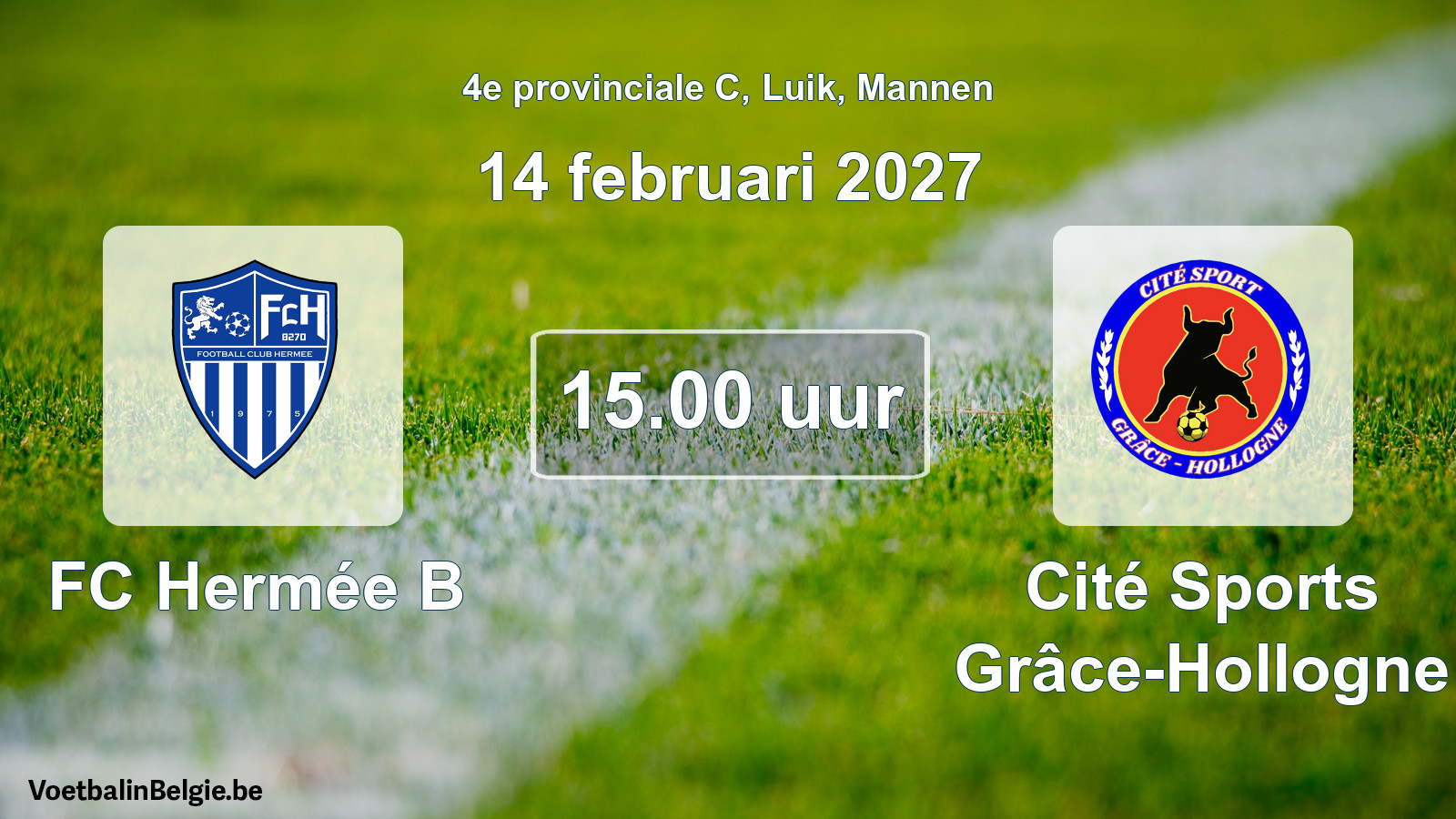 Geplande wedstrijd mannenvoetbal: FC Hermée B - Cité Sports Grâce-Hollogne (14 februari 2027)