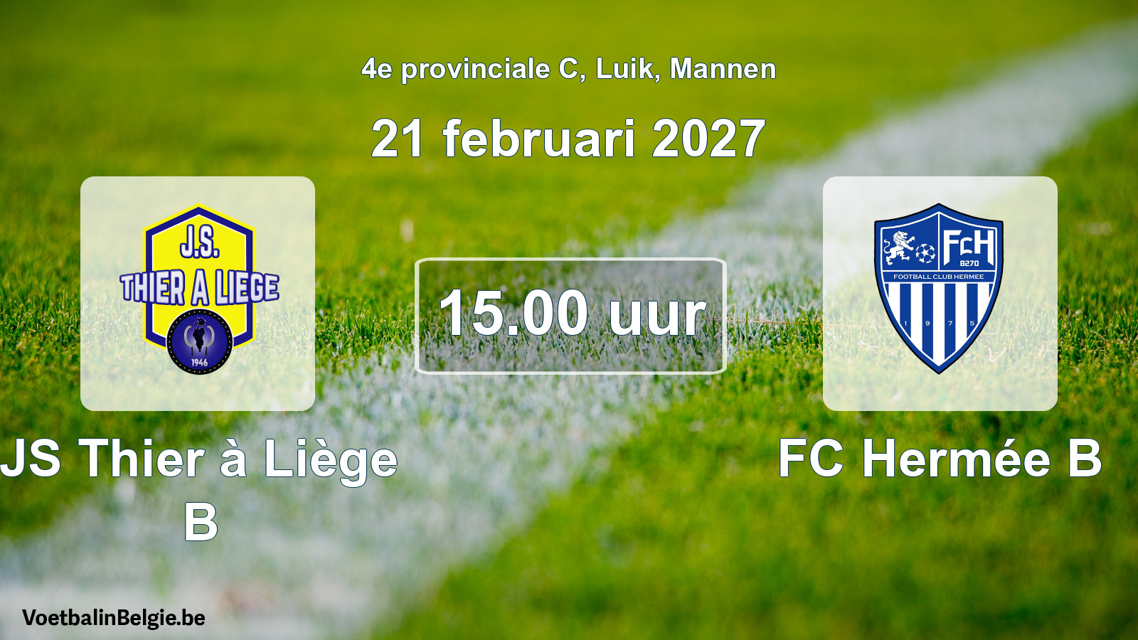 Geplande wedstrijd mannenvoetbal: JS Thier à Liège B - FC Hermée B (21 februari 2027)