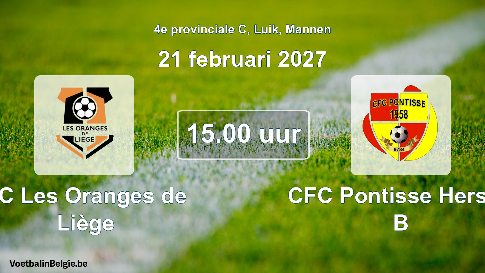 Geplande wedstrijd mannenvoetbal: FC Les Oranges de Liège - CFC Pontisse Herstal B (21 februari 2027)