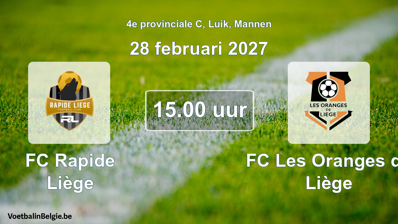 Geplande wedstrijd mannenvoetbal: FC Rapide Liège - FC Les Oranges de Liège (28 februari 2027)