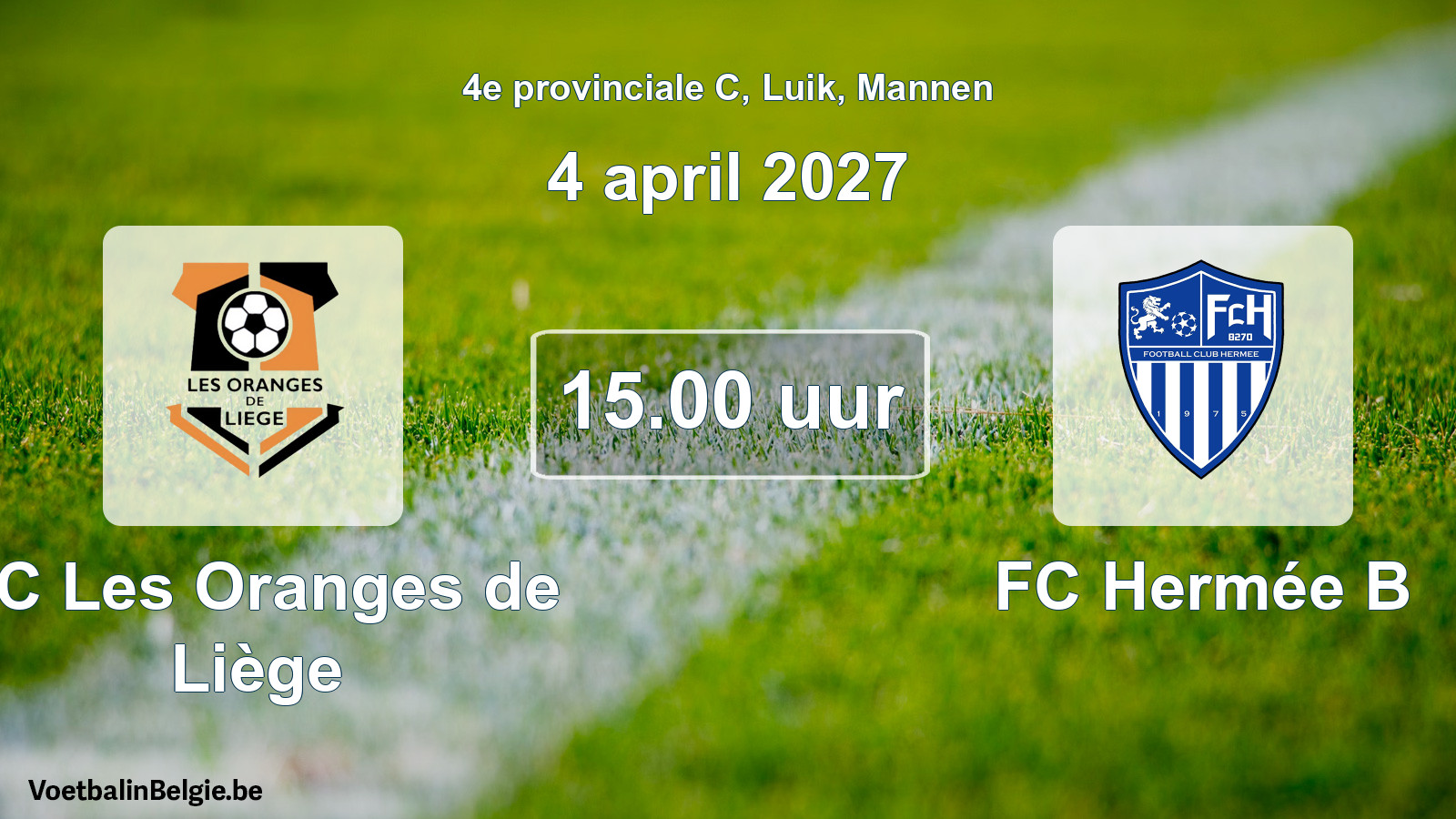 Geplande wedstrijd mannenvoetbal: FC Les Oranges de Liège - FC Hermée B (4 april 2027)