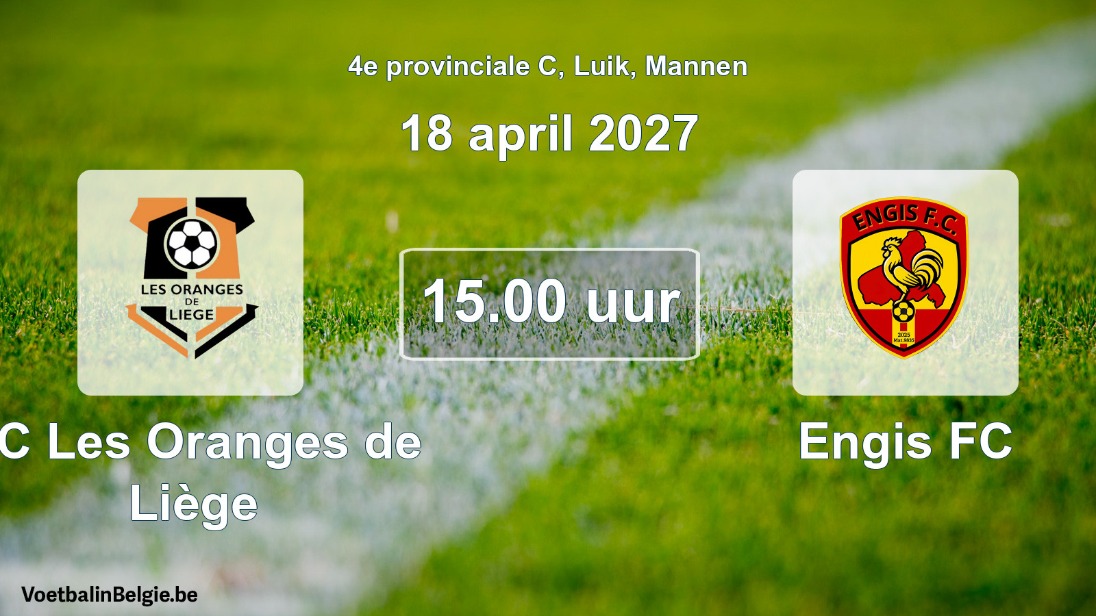 Geplande wedstrijd mannenvoetbal: FC Les Oranges de Liège - Engis FC (18 april 2027)