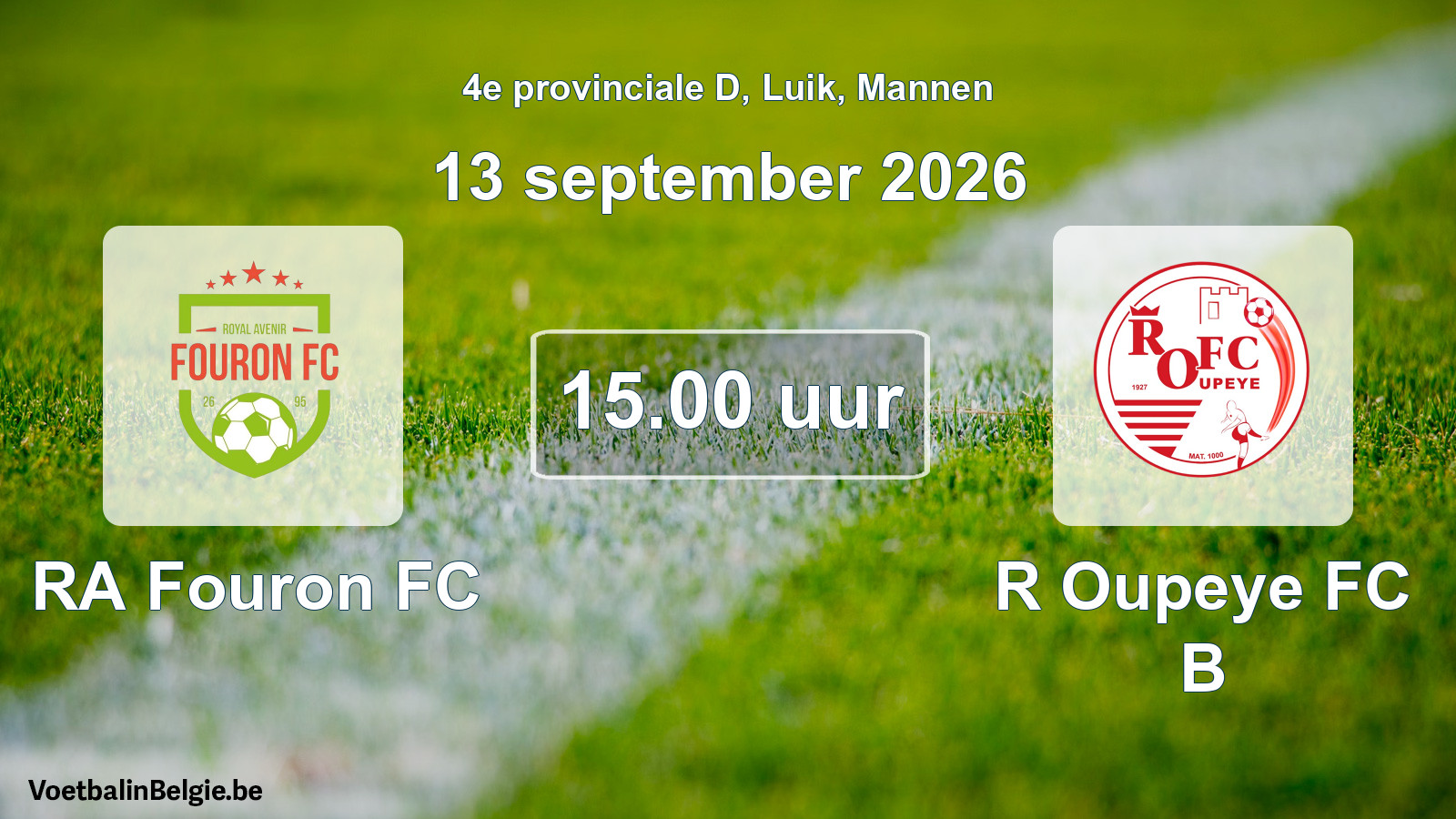 Geplande wedstrijd mannenvoetbal: RA Fouron FC - R Oupeye FC B (13 september 2026)