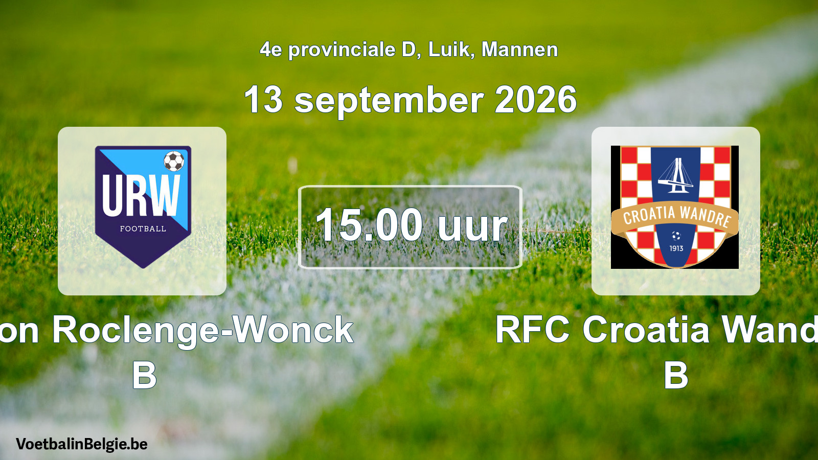 Geplande wedstrijd mannenvoetbal: Union Roclenge-Wonck B - RFC Croatia Wandre B (13 september 2026)