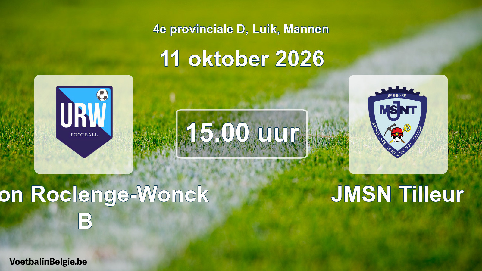 Geplande wedstrijd mannenvoetbal: Union Roclenge-Wonck B - JMSN Tilleur (11 oktober 2026)
