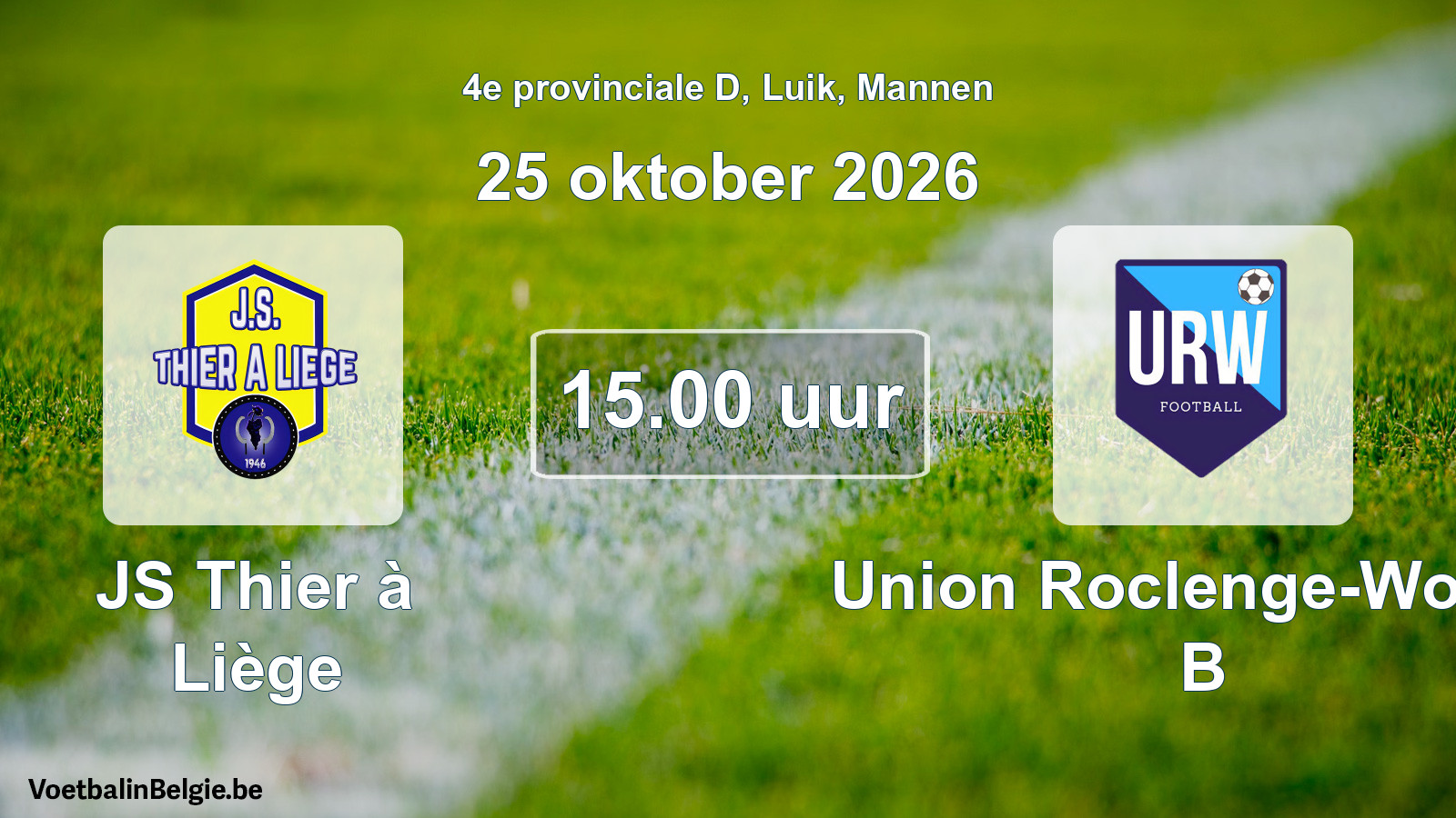 Geplande wedstrijd mannenvoetbal: JS Thier à Liège - Union Roclenge-Wonck B (25 oktober 2026)