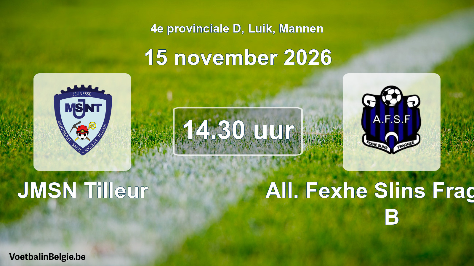 Geplande wedstrijd mannenvoetbal: JMSN Tilleur - All. Fexhe Slins Fragnée B (15 november 2026)