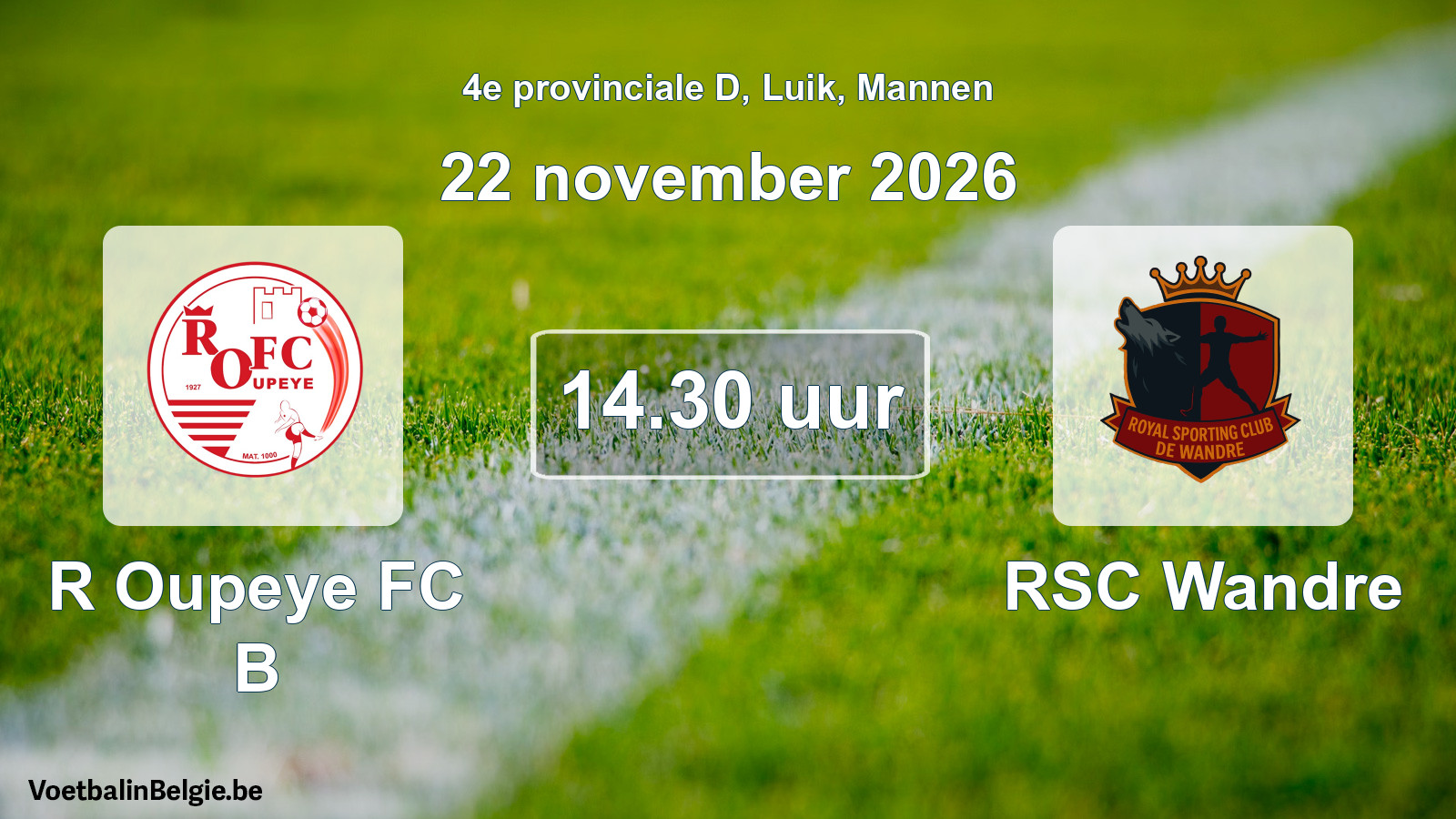 Scheduled match men football: R Oupeye FC B - RSC Wandre (22 November 2026)