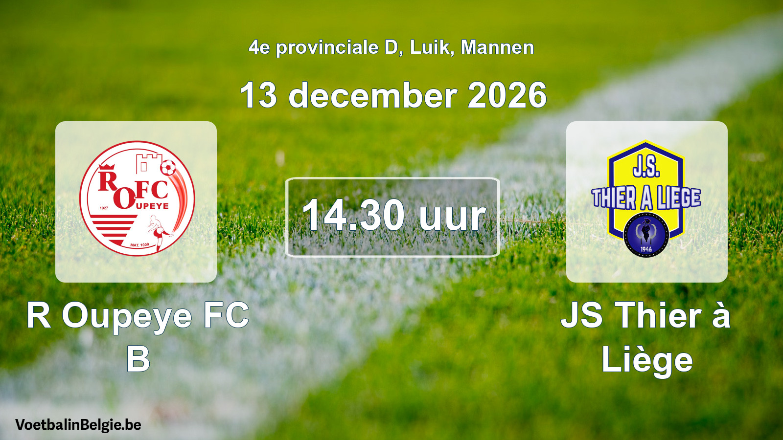 Scheduled match men football: R Oupeye FC B - JS Thier à Liège (13 December 2026)