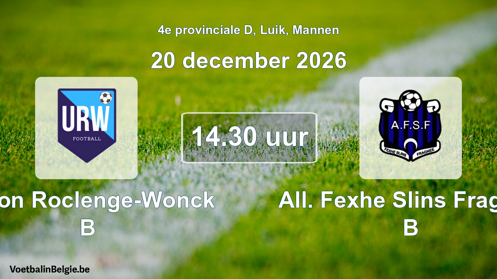 Scheduled match men football: Union Roclenge-Wonck B - All. Fexhe Slins Fragnée B (20 December 2026)