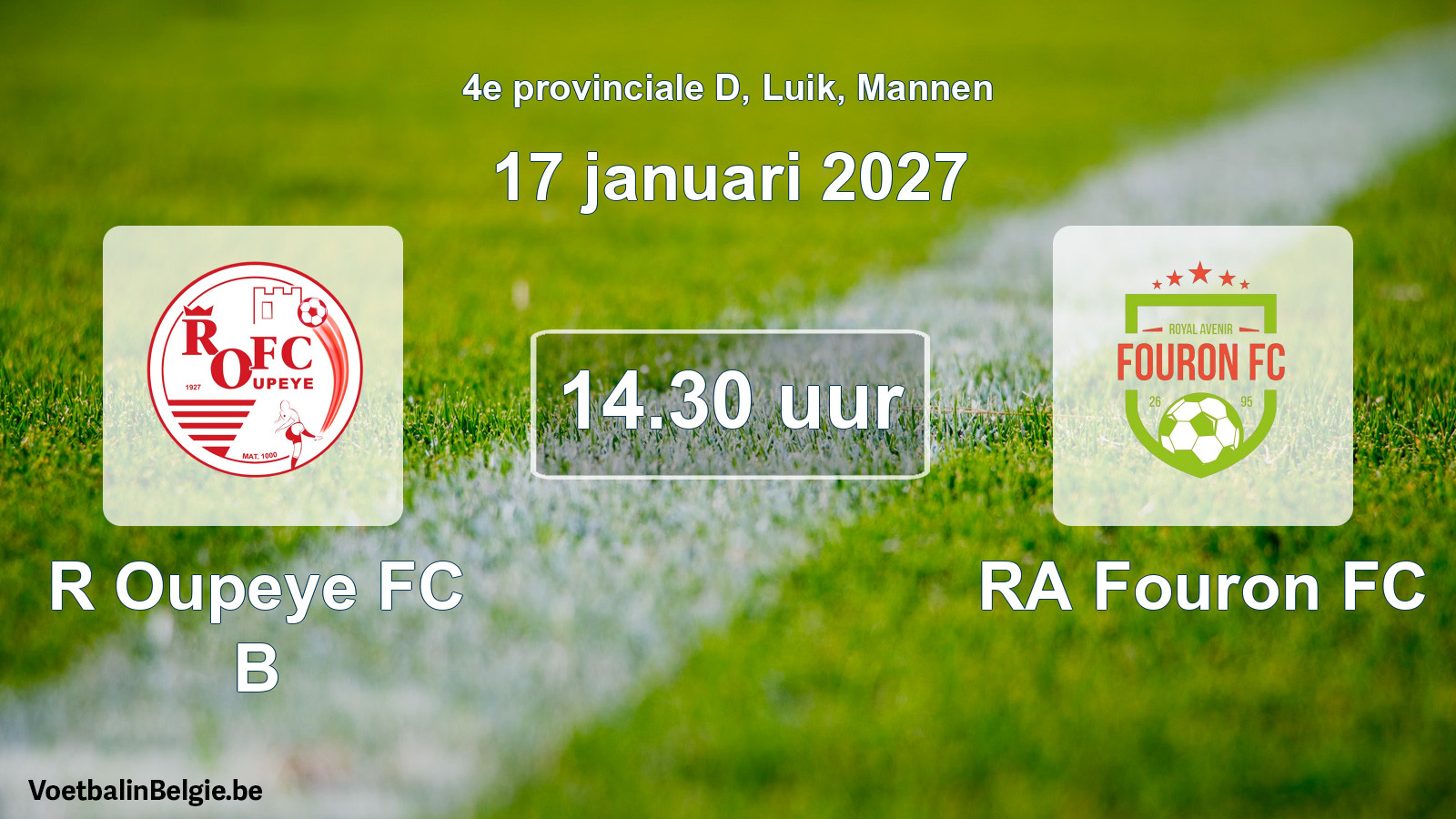 Geplande wedstrijd mannenvoetbal: R Oupeye FC B - RA Fouron FC (17 januari 2027)