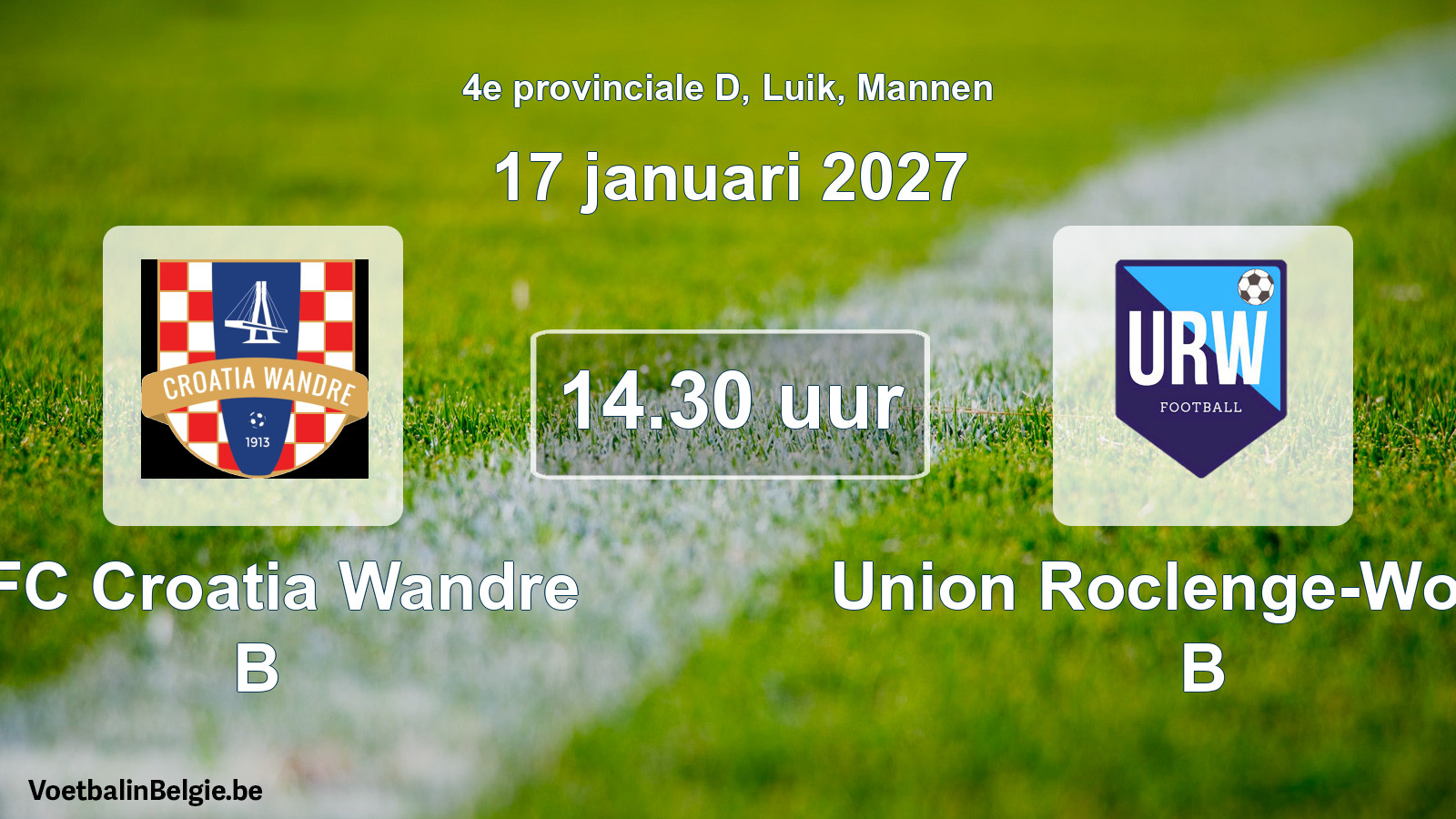 Scheduled match men football: RFC Croatia Wandre B - Union Roclenge-Wonck B (17 January 2027)
