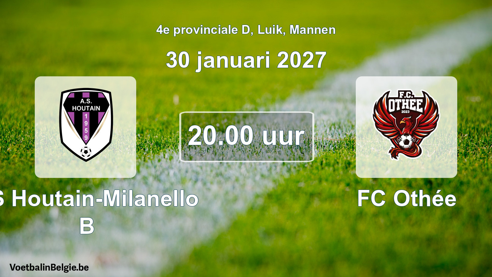 Geplande wedstrijd mannenvoetbal: AS Houtain-Milanello B - FC Othée (30 januari 2027)