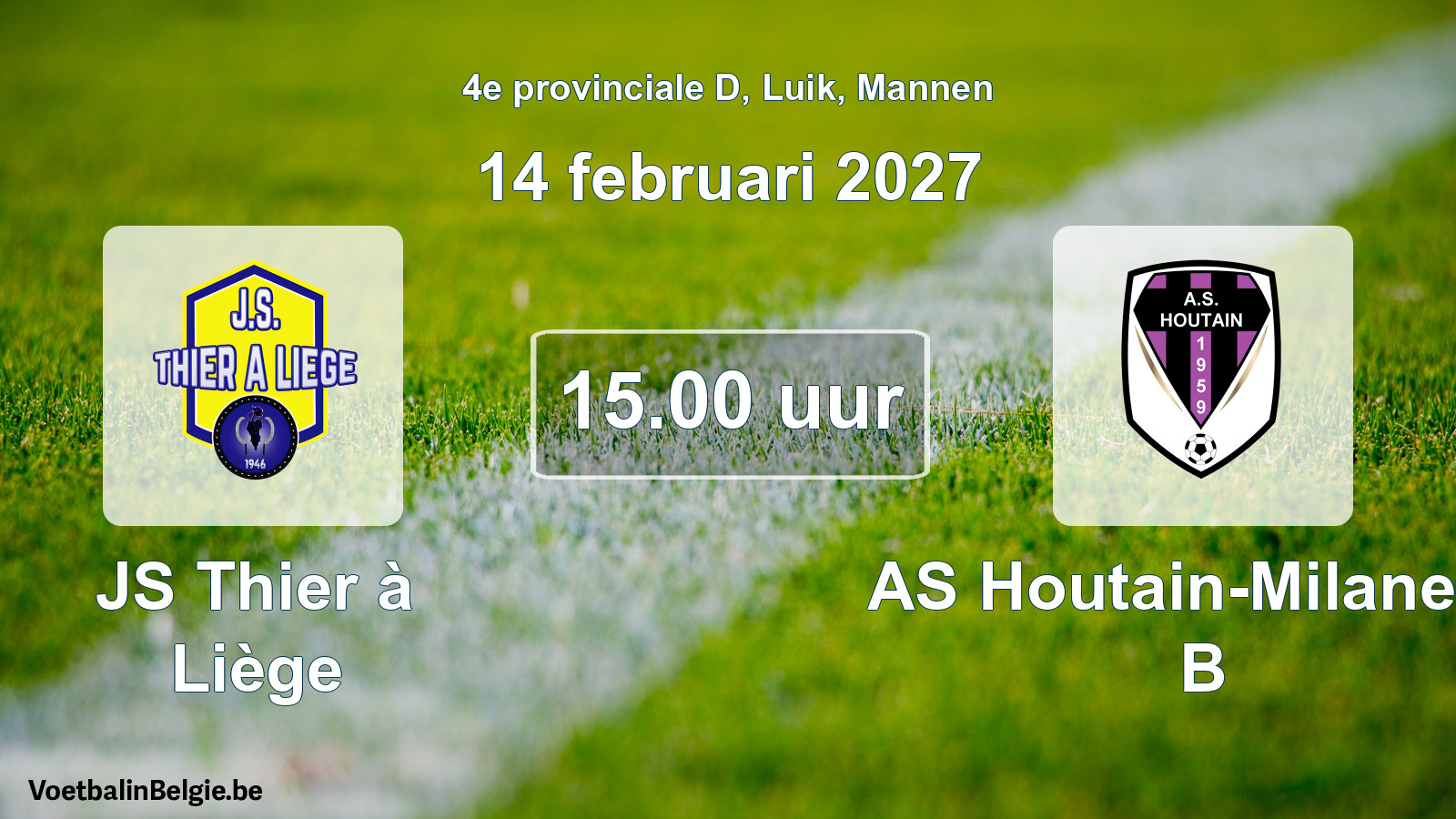 Geplande wedstrijd mannenvoetbal: JS Thier à Liège - AS Houtain-Milanello B (14 februari 2027)