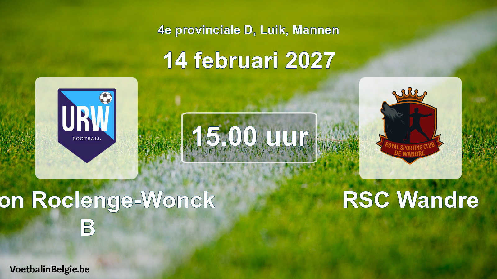 Geplande wedstrijd mannenvoetbal: Union Roclenge-Wonck B - RSC Wandre (14 februari 2027)