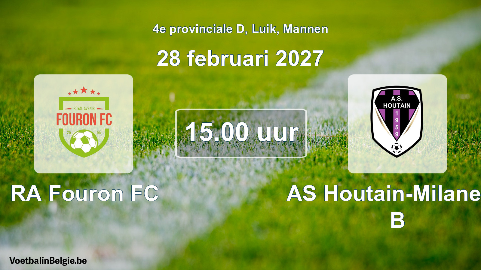 Geplande wedstrijd mannenvoetbal: RA Fouron FC - AS Houtain-Milanello B (28 februari 2027)