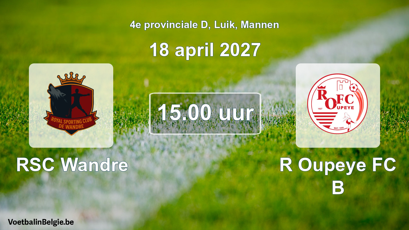 Geplande wedstrijd mannenvoetbal: RSC Wandre - R Oupeye FC B (18 april 2027)