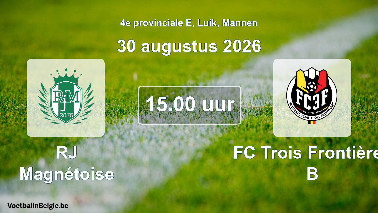 Geplande wedstrijd mannenvoetbal: RJ Magnétoise - FC Trois Frontières B (30 augustus 2026)