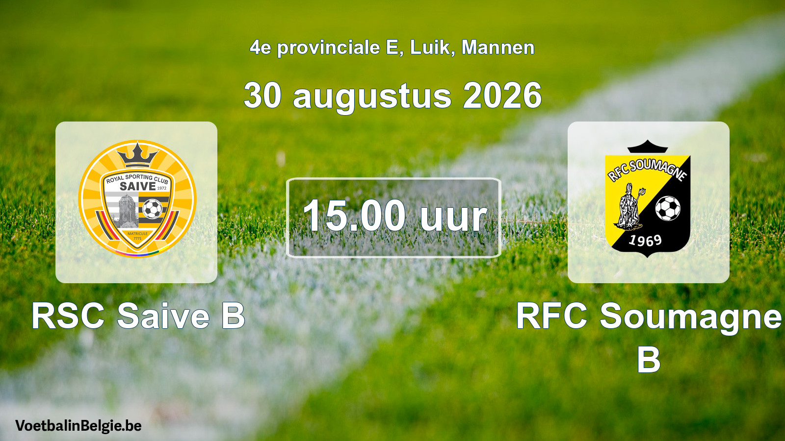 Geplande wedstrijd mannenvoetbal: RSC Saive B - RFC Soumagne B (30 augustus 2026)