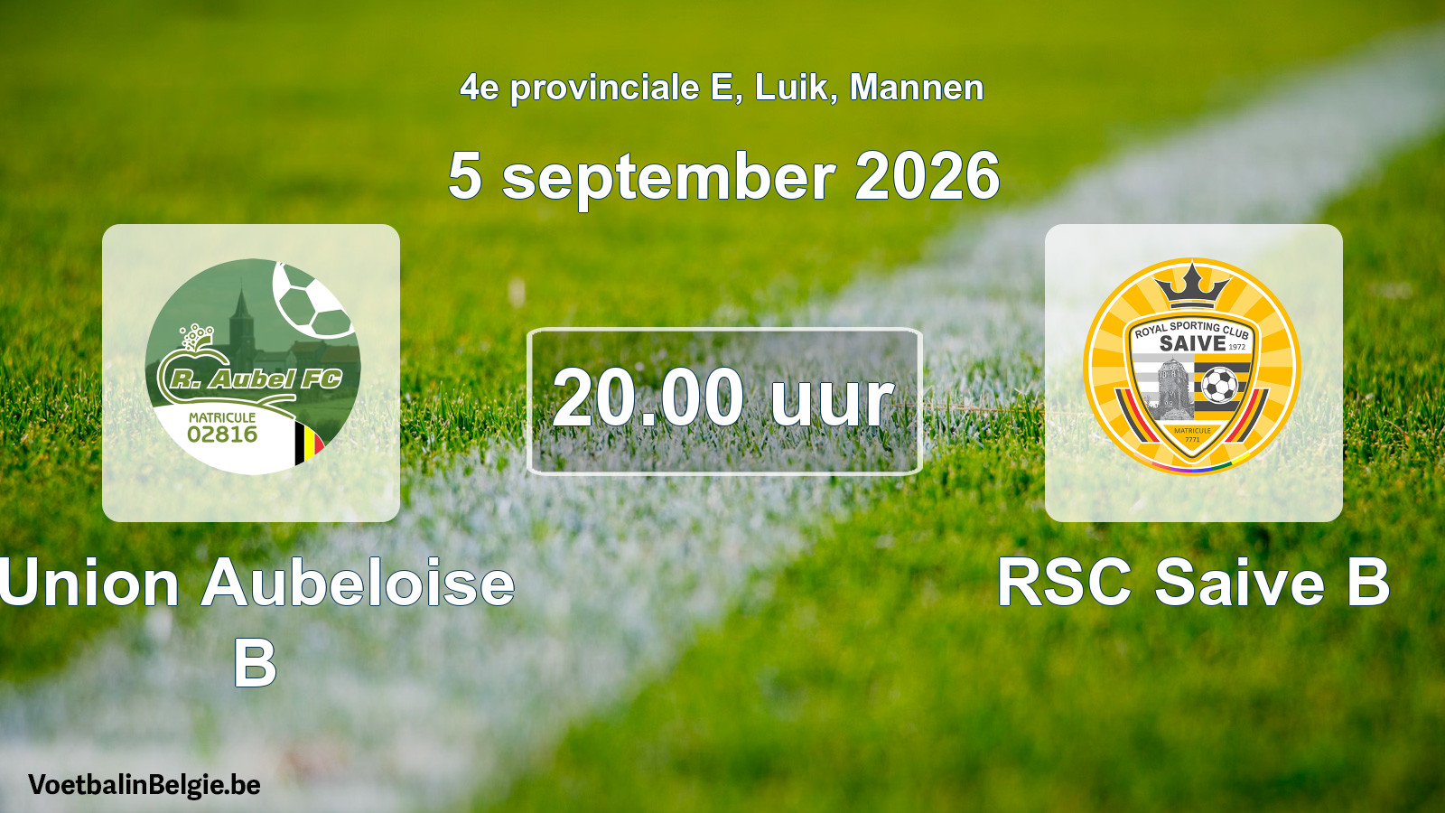 Geplande wedstrijd mannenvoetbal: Union Aubeloise B - RSC Saive B (5 september 2026)