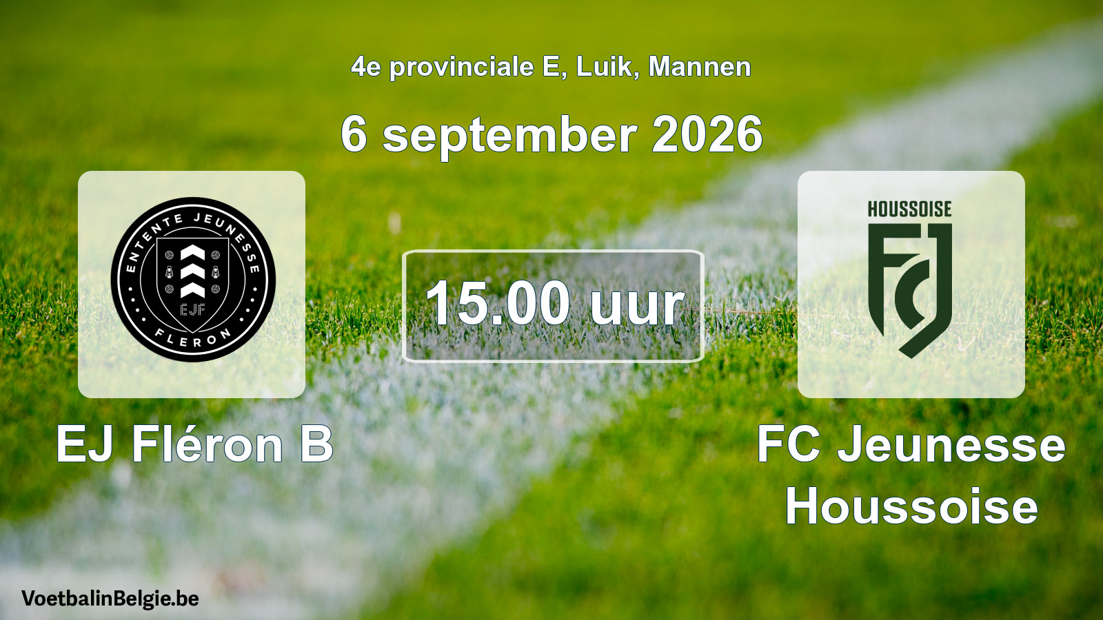 Geplande wedstrijd mannenvoetbal: EJ Fléron B - FC Jeunesse Houssoise (6 september 2026)