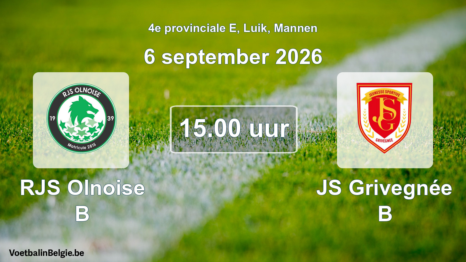 Geplande wedstrijd mannenvoetbal: RJS Olnoise B - JS Grivegnée B (6 september 2026)