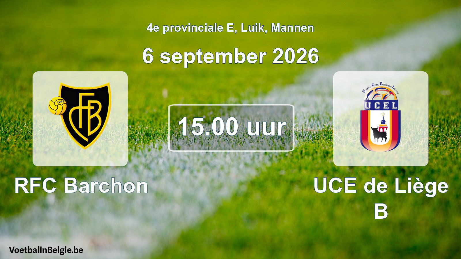 Geplande wedstrijd mannenvoetbal: RFC Barchon - UCE de Liège B (6 september 2026)