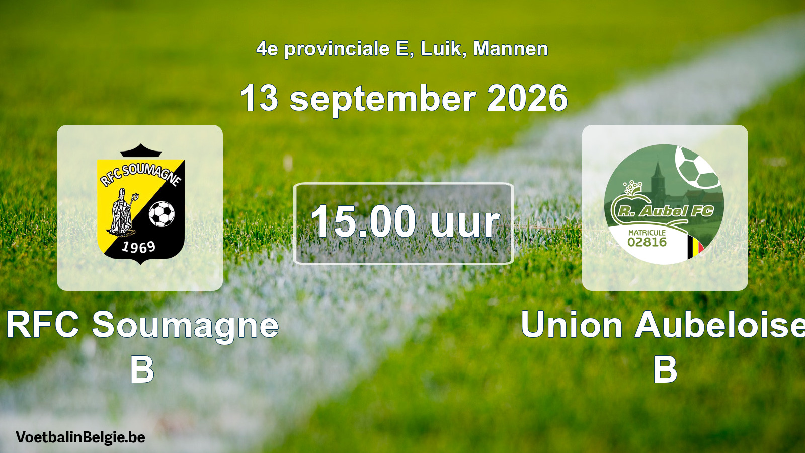 Geplande wedstrijd mannenvoetbal: RFC Soumagne B - Union Aubeloise B (13 september 2026)