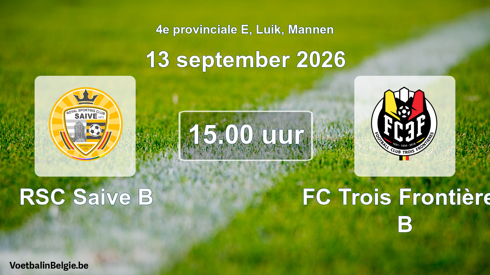 Geplande wedstrijd mannenvoetbal: RSC Saive B - FC Trois Frontières B (13 september 2026)