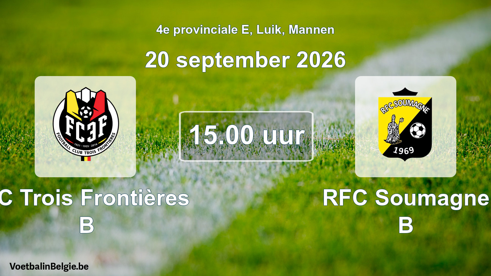 Geplande wedstrijd mannenvoetbal: FC Trois Frontières B - RFC Soumagne B (20 september 2026)