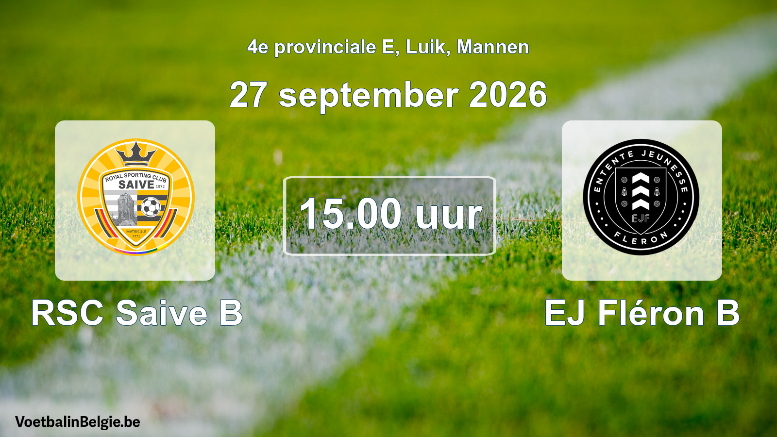 Geplande wedstrijd mannenvoetbal: RSC Saive B - EJ Fléron B (27 september 2026)